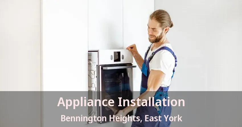 Appliance Installation Bennington Heights, East York - ON