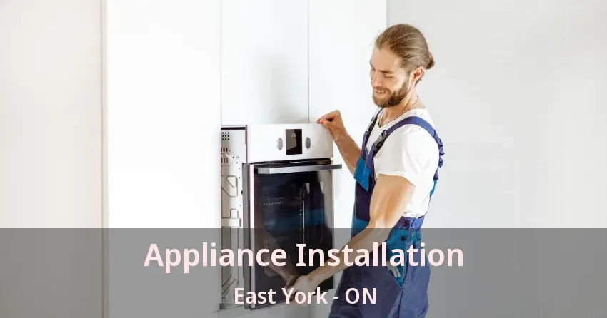Appliance Installation East York - ON