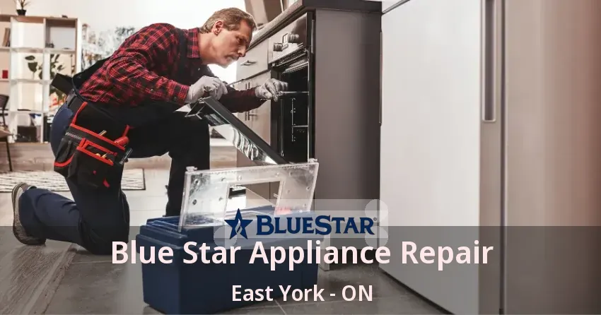 Blue Star Appliance Repair East York - ON