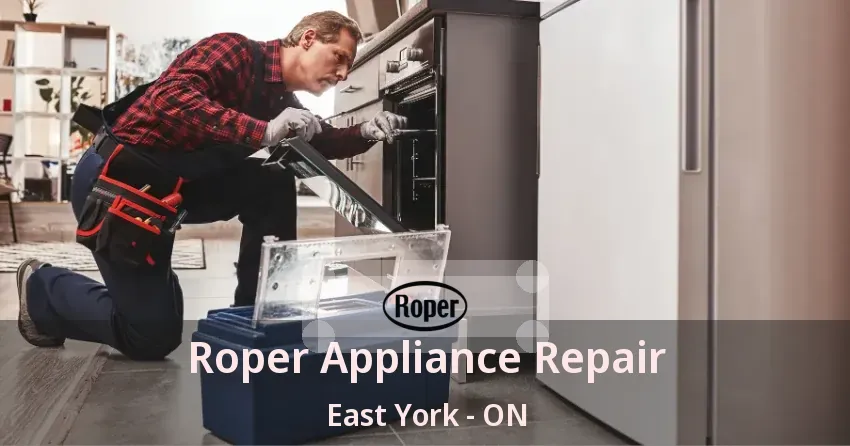 Roper Appliance Repair East York - ON