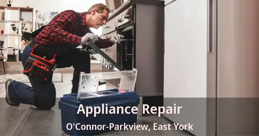Appliance Repair O'Connor-Parkview, East York - ON