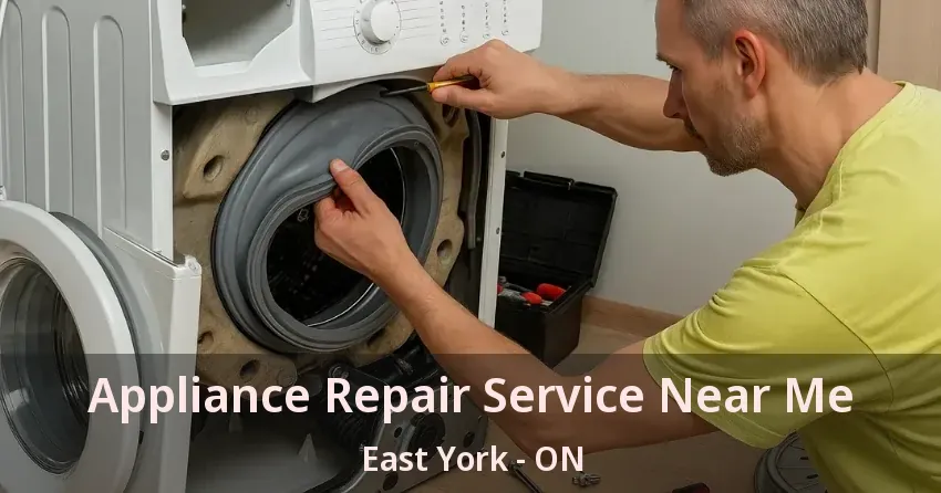 Appliance Repair Service Near Me East York - ON