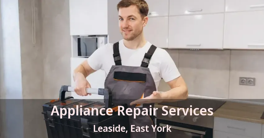 Appliance Repair Services Leaside, East York - ON