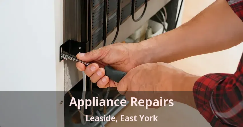 Appliance Repairs Leaside, East York - ON