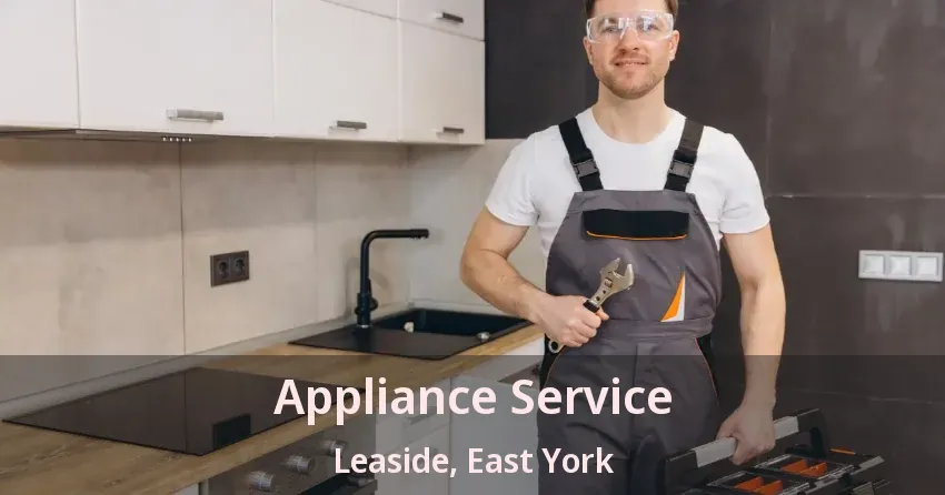 Appliance Service Leaside, East York - ON