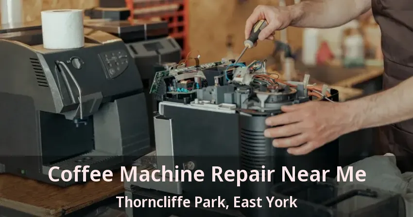 Coffee Machine Repair Near Me Thorncliffe Park, East York - ON