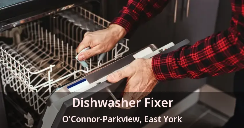 Dishwasher Fixer O'Connor-Parkview, East York - ON