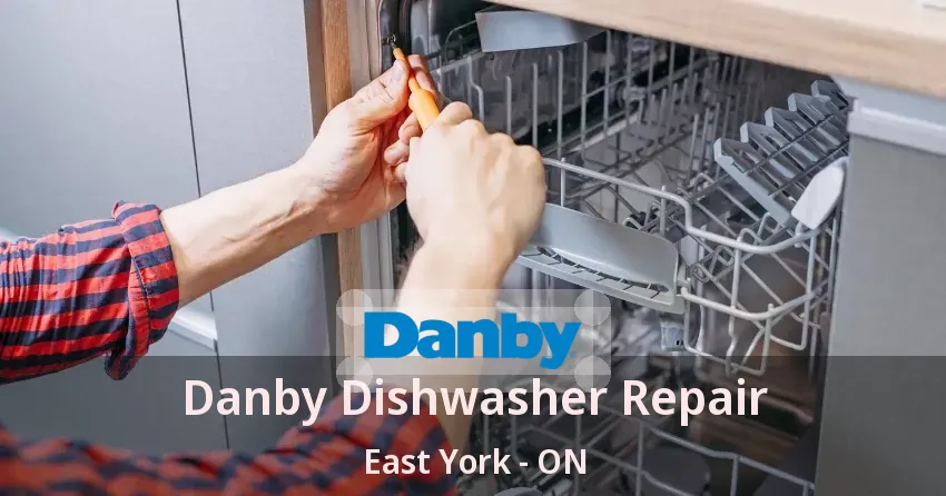 Danby Dishwasher Repair East York - ON
