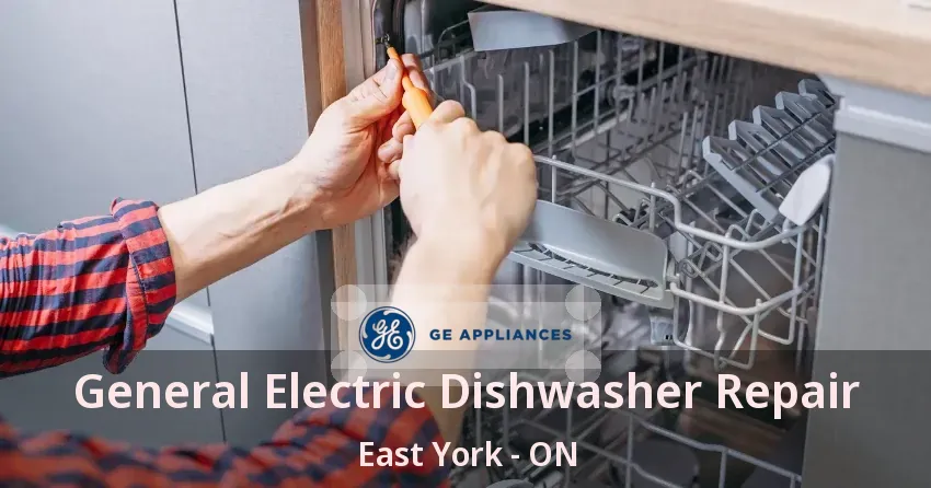 General Electric Dishwasher Repair East York - ON
