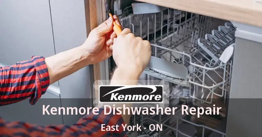 Kenmore Dishwasher Repair East York - ON