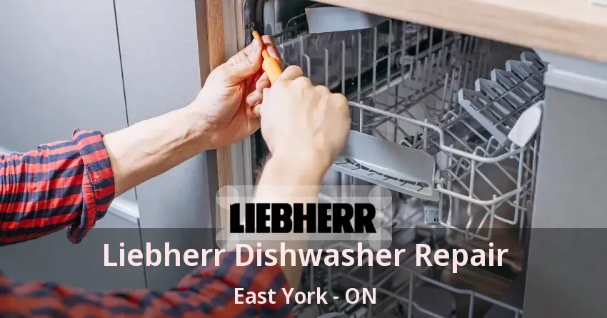 Liebherr Dishwasher Repair East York - ON