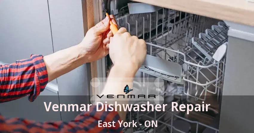 Venmar Dishwasher Repair East York - ON