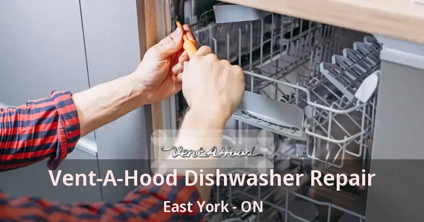 Vent-A-Hood Dishwasher Repair East York - ON