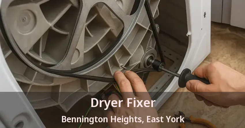 Dryer Fixer Bennington Heights, East York - ON