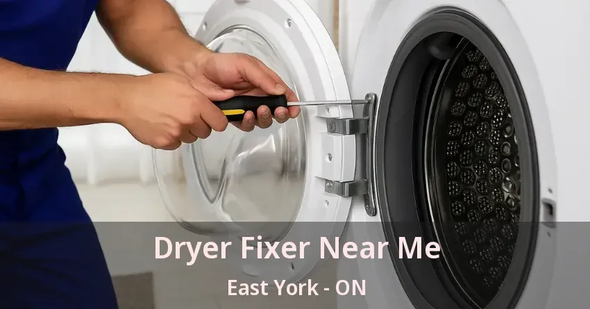 Dryer Fixer Near Me East York - ON