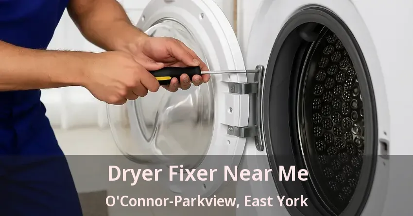 Dryer Fixer Near Me O'Connor-Parkview, East York - ON