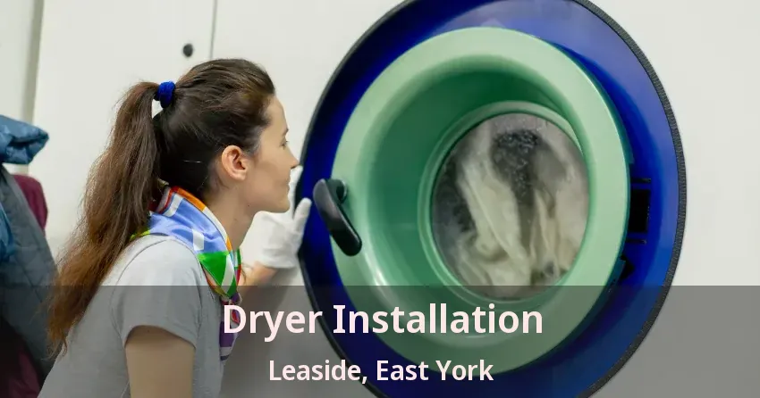 Dryer Installation Leaside, East York - ON