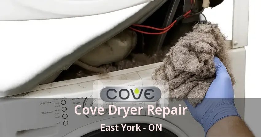 Cove Dryer Repair East York - ON