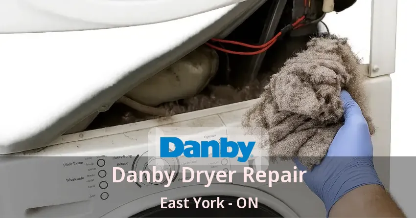 Danby Dryer Repair East York - ON