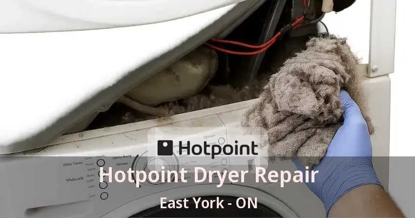Hotpoint Dryer Repair East York - ON