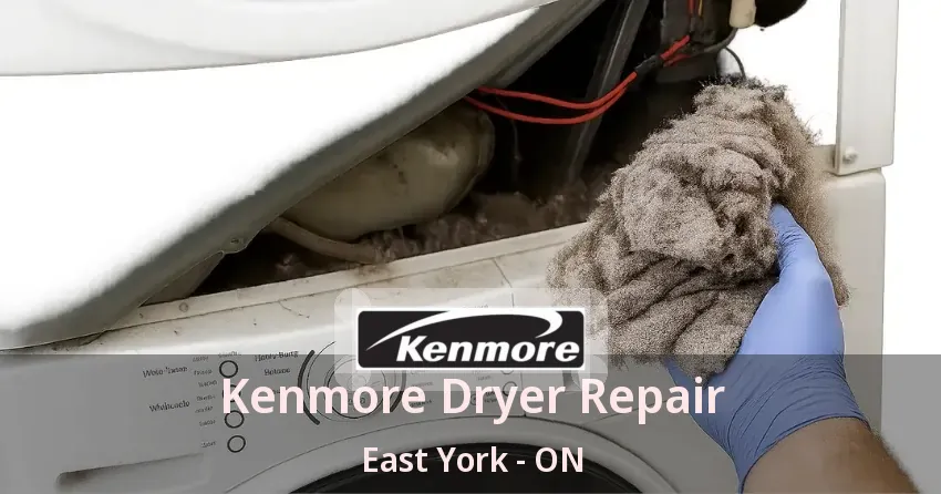 Kenmore Dryer Repair East York - ON
