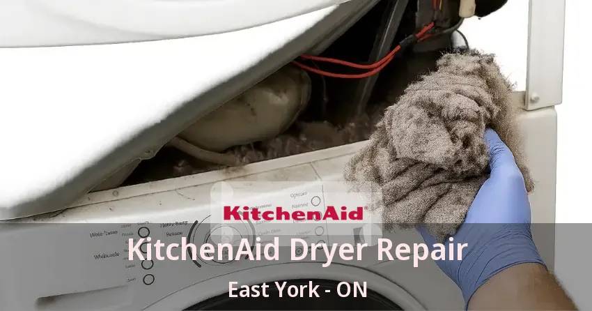 KitchenAid Dryer Repair East York - ON