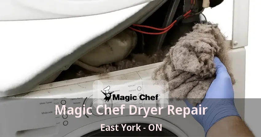 Magic Chef Dryer Repair East York - ON