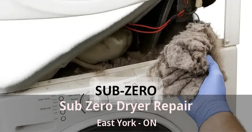 Sub Zero Dryer Repair East York - ON
