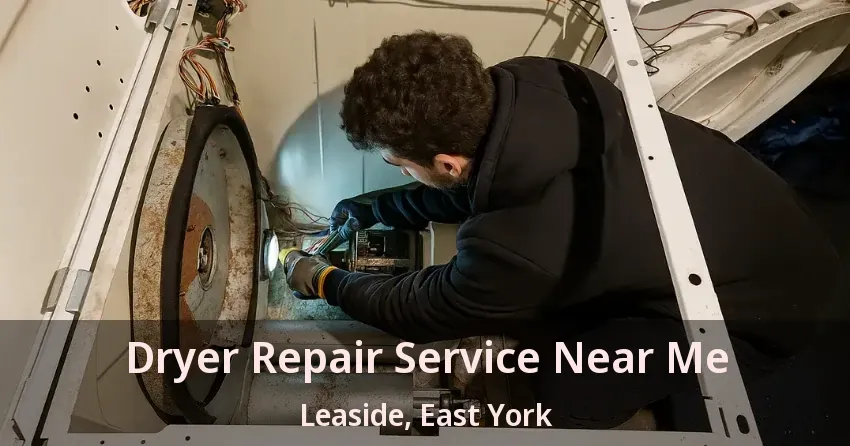 Dryer Repair Service Near Me Leaside, East York - ON