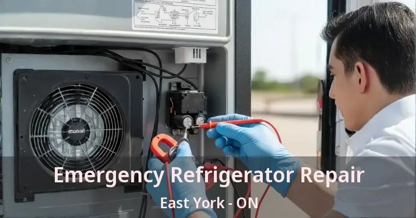 Emergency Refrigerator Repair East York - ON