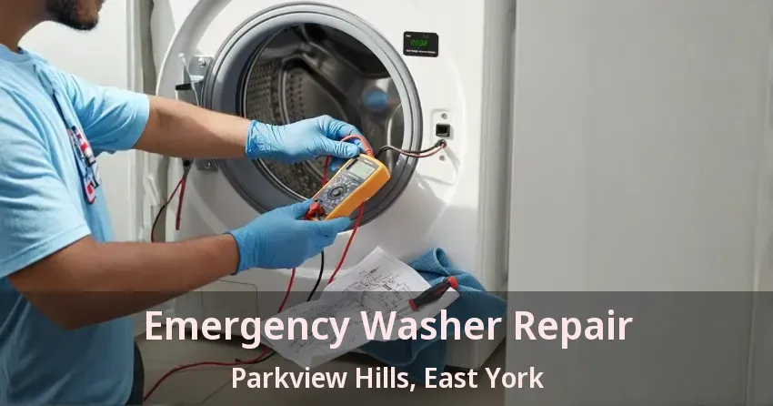 Emergency Washer Repair Parkview Hills, East York - ON
