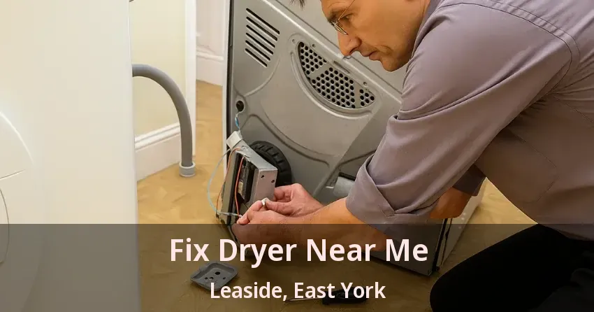 Fix Dryer Near Me Leaside, East York - ON
