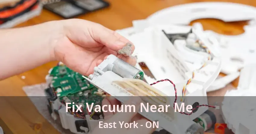 Fix Vacuum Near Me East York - ON