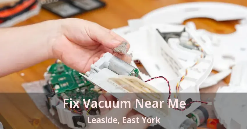 Fix Vacuum Near Me Leaside, East York - ON