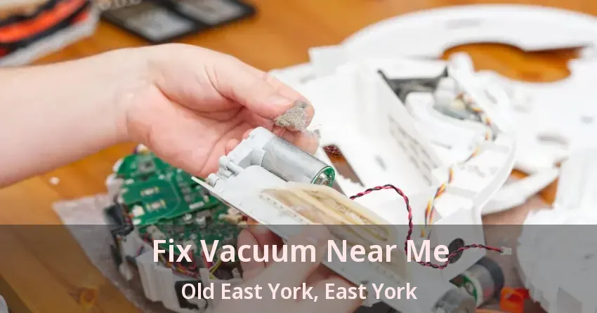 Fix Vacuum Near Me Old East York, East York - ON