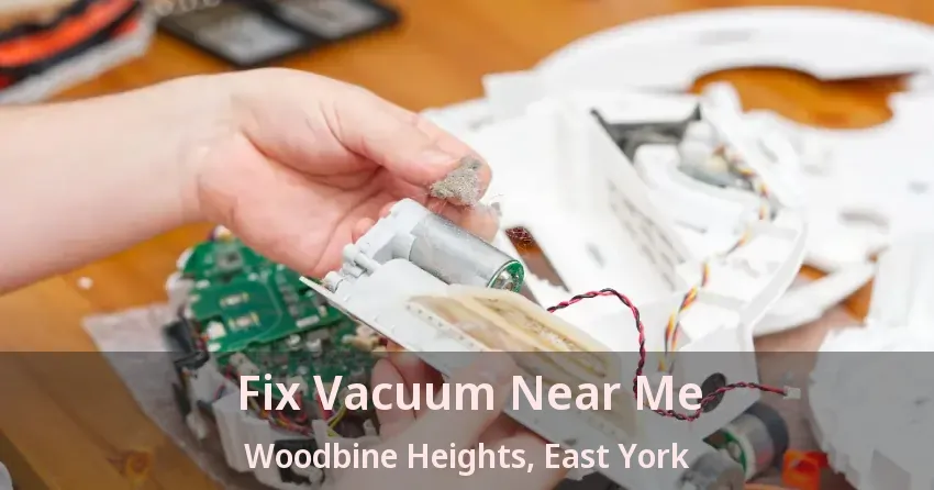 Fix Vacuum Near Me Woodbine Heights, East York - ON