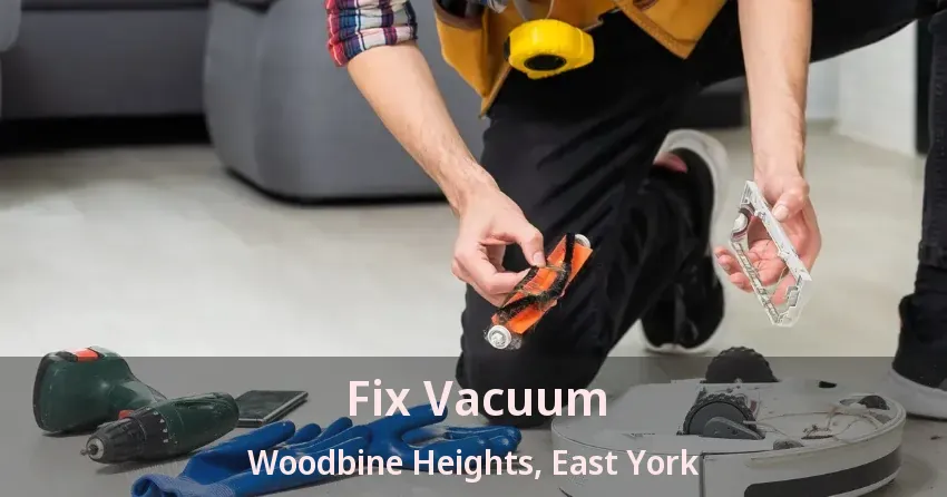 Fix Vacuum Woodbine Heights, East York - ON