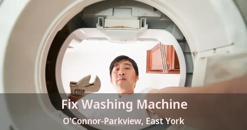 Fix Washing Machine O'Connor-Parkview, East York - ON