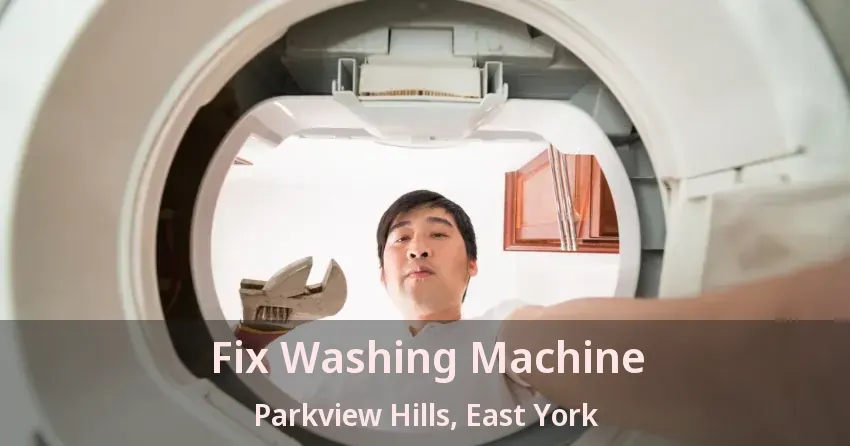 Fix Washing Machine Parkview Hills, East York - ON