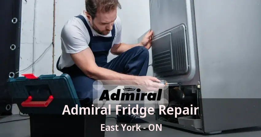 Admiral Fridge Repair East York - ON