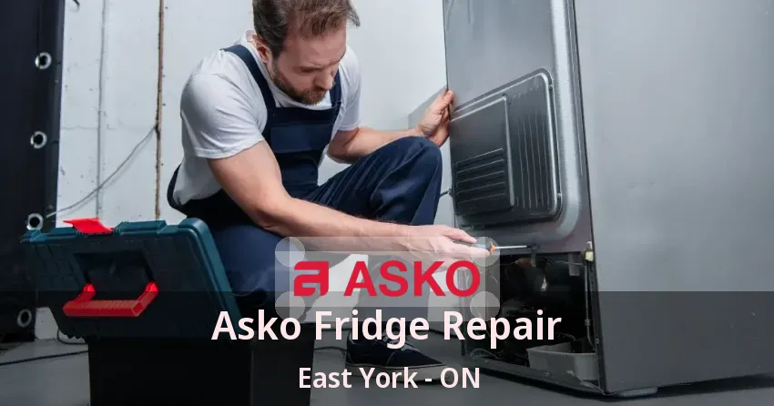Asko Fridge Repair East York - ON