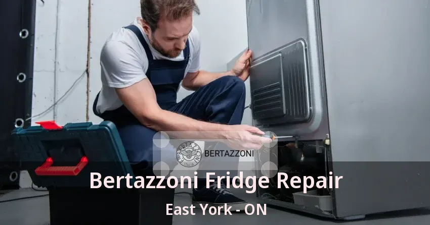 Bertazzoni Fridge Repair East York - ON
