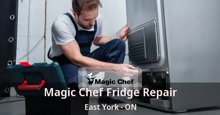 Magic Chef Fridge Repair East York - ON