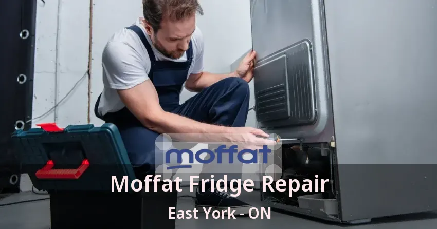 Moffat Fridge Repair East York - ON