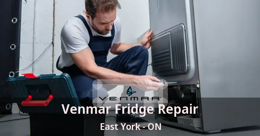 Venmar Fridge Repair East York - ON