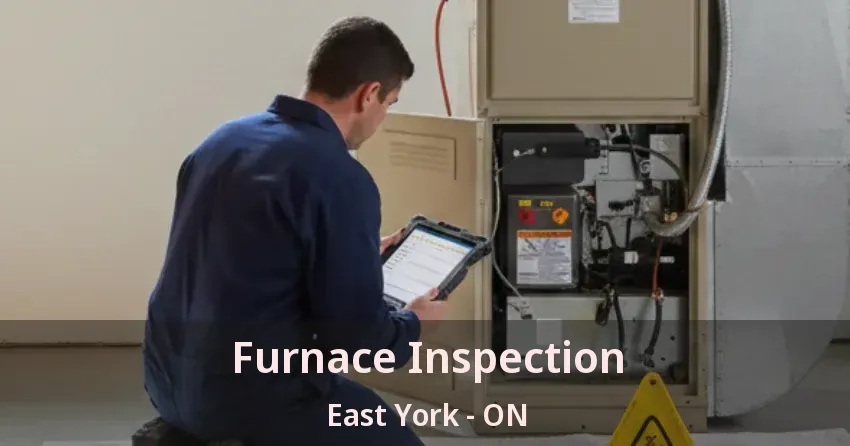 Furnace Inspection East York - ON
