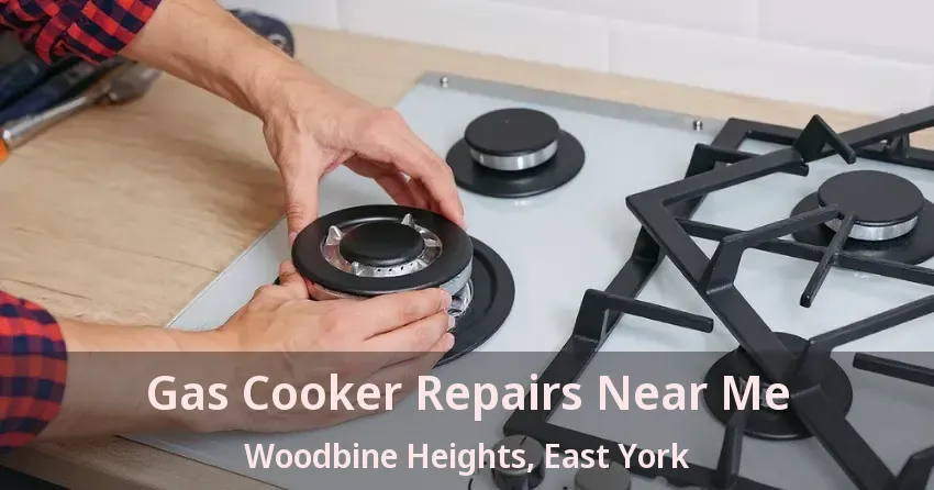 Gas Cooker Repairs Near Me Woodbine Heights, East York - ON
