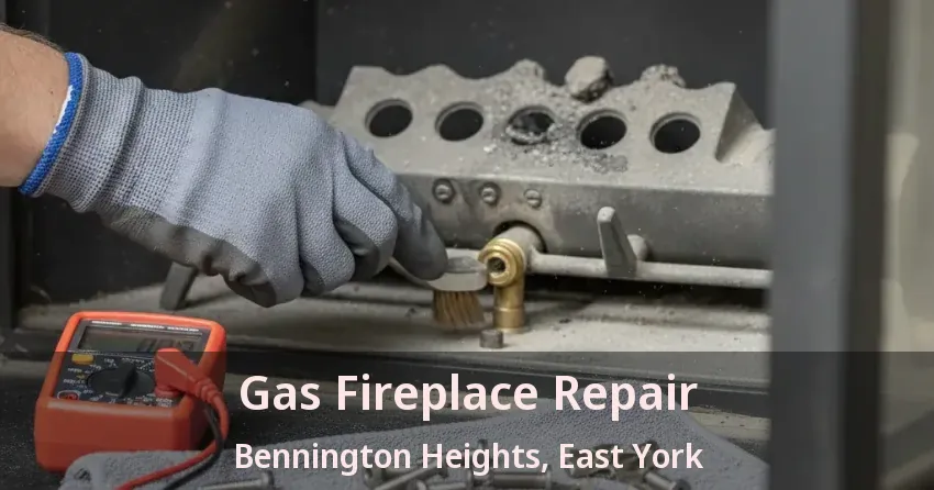Gas Fireplace Repair Bennington Heights, East York - ON