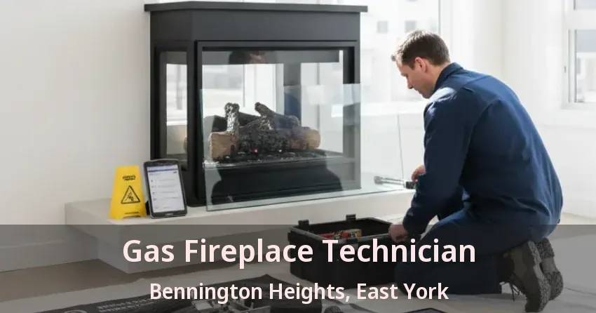 Gas Fireplace Technician Bennington Heights, East York - ON