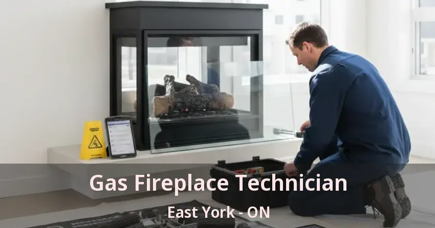 Gas Fireplace Technician East York - ON